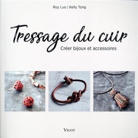 Tressage du cuir - créer bijoux et accessoires