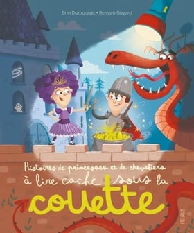 Histoires de princesses et chevaliers à lire cache sous la couette
