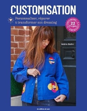 Customisation : Personnaliser, réparer & transformer son dressing