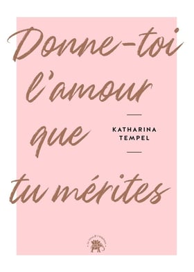 Donne-toi l'amour que tu mérites