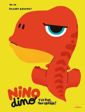 Nino Dino : t'es plus mon copain !