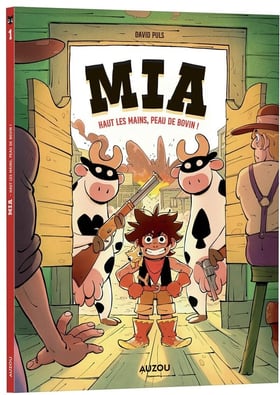 Mia Tome 1 : Haut les mains, peau de bovin !