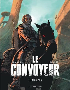 Le convoyeur Tome 1 : nymphe