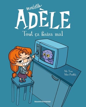 Mortelle Adèle Tome 1 : tout ça finira mal