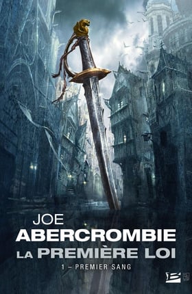 La Première Loi Tome 1 : premier sang
