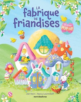La fabrique de friandises (Livre pop-up)