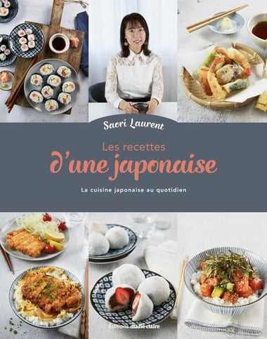 Les Recettes d'une Japonaise : 100 recettes incontournables : tempura, gyoza, katsudon, melon pan, mochi... : Saori Laurent - Livre recette du monde | Cultura
