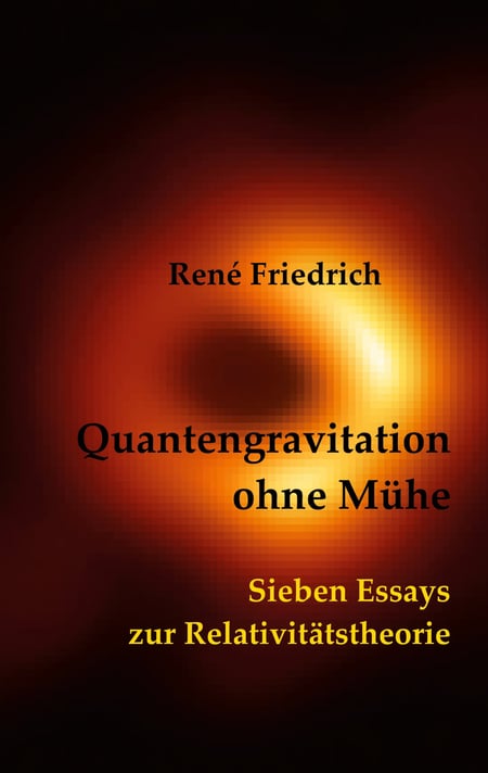 Quantengravitation ohne Mühe - Sieben Essays zur Relativitätstheorie