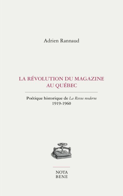 La révolution du magazine au Québec - Poétique historique de La Revue moderne. 1919-1960