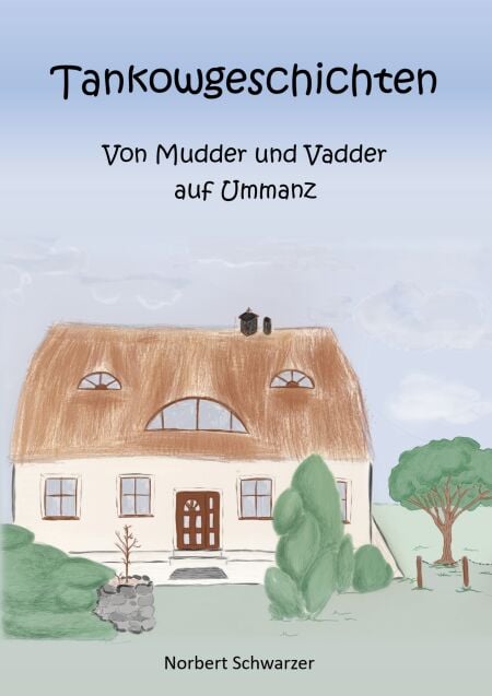 Tankowgeschichten - von Mudder und Vadder auf Ummanz