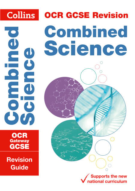 OCR Gateway GCSE 9-1 Combined Science Revision Guide - For the 2020 Autumn &amp; 2021 Summer Exams