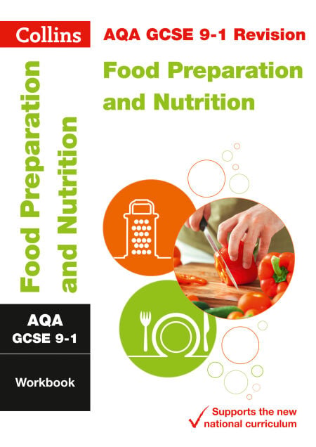 AQA GCSE 9-1 Food Preparation and Nutrition Workbook - For the 2020 Autumn &amp; 2021 Summer Exams