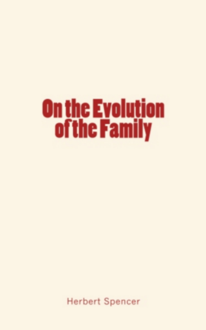 On the Evolution of the Family