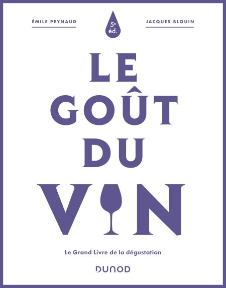 Le goût du vin - 5e éd. - Le Grand Livre de la dégustation
