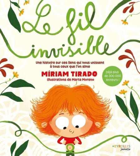 Le fil invisible - Une histoire sur ces liens qui nous unissent à tous ceux que l'on aime