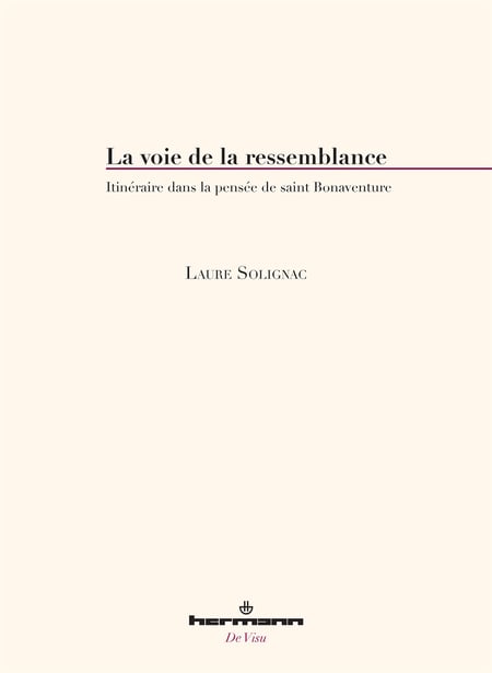 La voie de la ressemblance - Itinéraire dans la pensée de saint Bonaventure