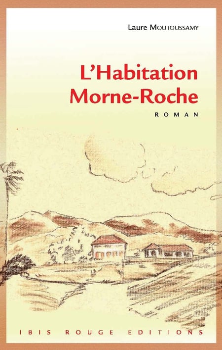 L'habitation Morne-Roche