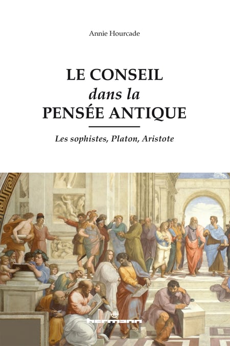 Le conseil dans la pensée antique - Les sophistes, Platon, Aristote