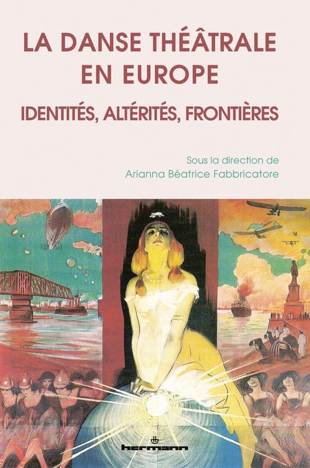La danse théâtrale en Europe - Identités, altérités, frontières
