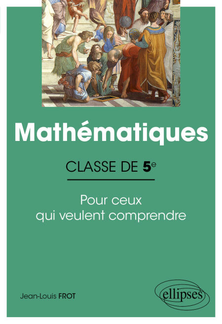 Mathématiques - Classe de 5e - Pour ceux qui veulent comprendre