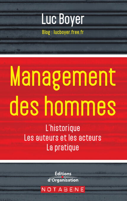 Management des hommes - Historique - Grands acteurs et auteurs - Méthodes, outils, perspectives