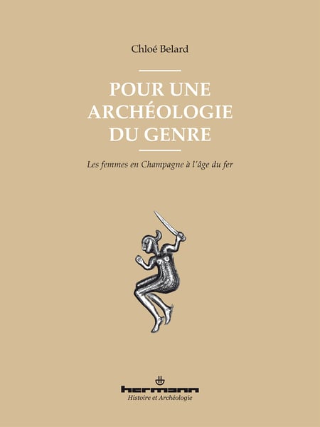 Pour une archéologie du genre - Les femmes en Champagne à l'âge du fer