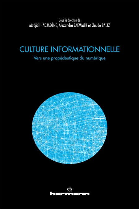Culture informationnelle - Vers une propédeutique du numérique