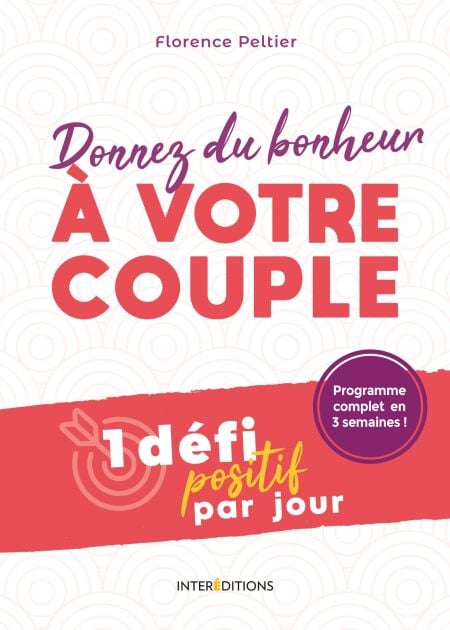 Donnez du bonheur à votre  couple - Un défi positif par jour - Un défi positif par jour