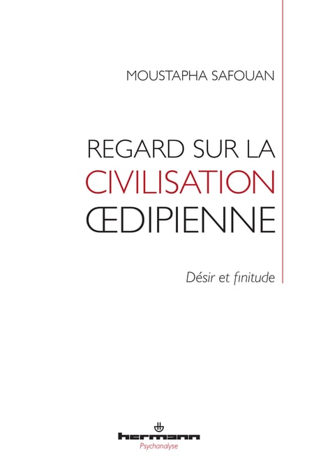 Regard sur la civilisation oedipienne - Désir et finitude