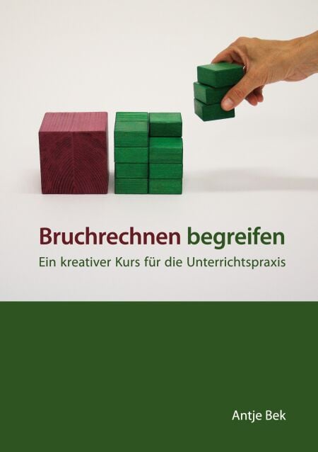 Bruchrechnen begreifen - Ein kreativer Kurs für die Unterrichtspraxis