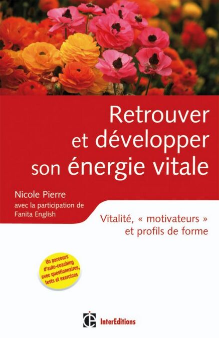 Retrouver et développer son énergie vitale - Vitalité, «motivateurs» et profils de forme