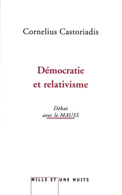 Démocratie et relativisme - Entretiens avec le MAUSS