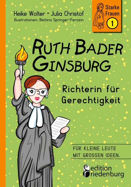 Ruth Bader Ginsburg - Richterin für Gerechtigkeit - Für kleine Leute mit großen Ideen.