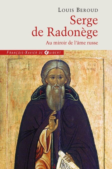 Serge de Radonège - Au miroir de l'âme russe