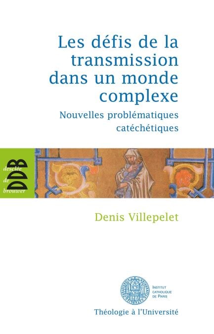 Les défis de la transmission dans un monde complexe - Nouvelles problématiques catéchétiques