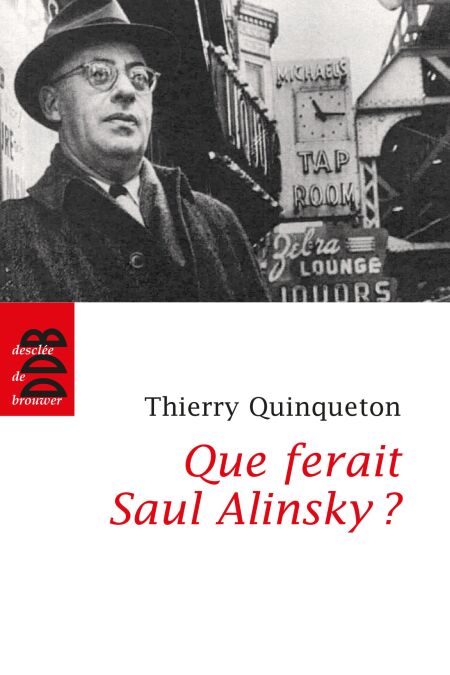Que ferait Saul Alinsky ? - L'inspirateur d'Obama