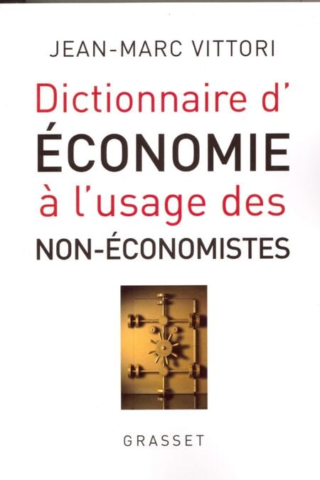 Dictionnaire de l'économie à l'usage des non-économistes
