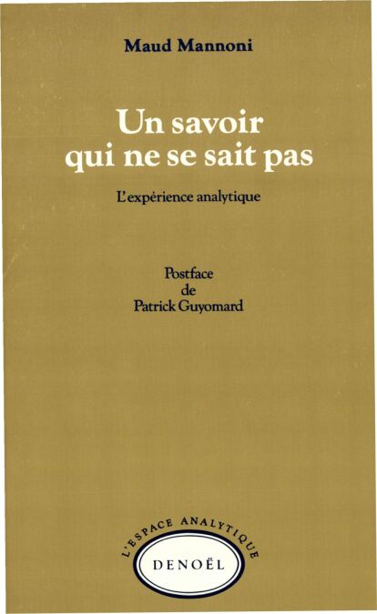 Un Savoir qui ne se sait pas - L'Expérience analytique