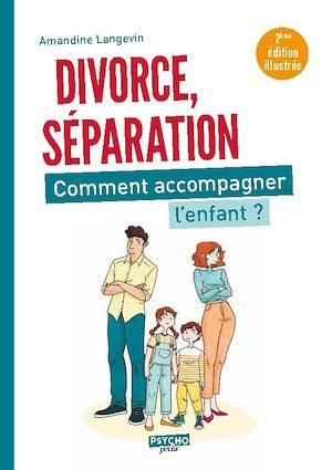 Divorce, séparation - Comment accompagner l'enfant
