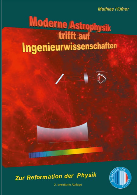 Moderne Astrophysik trifft auf Ingenieurwissenschaften - Zur Reformation der Physik