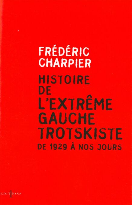 Histoire de l'extrême gauche trotskiste - De 1929 à nos jours