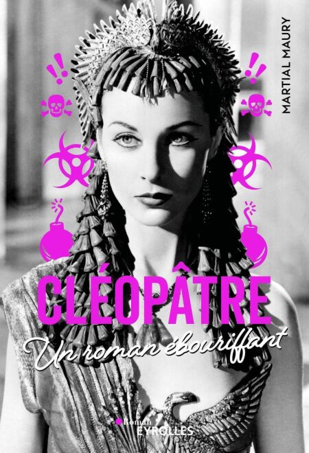 Cléopâtre - Un roman ébouriffant