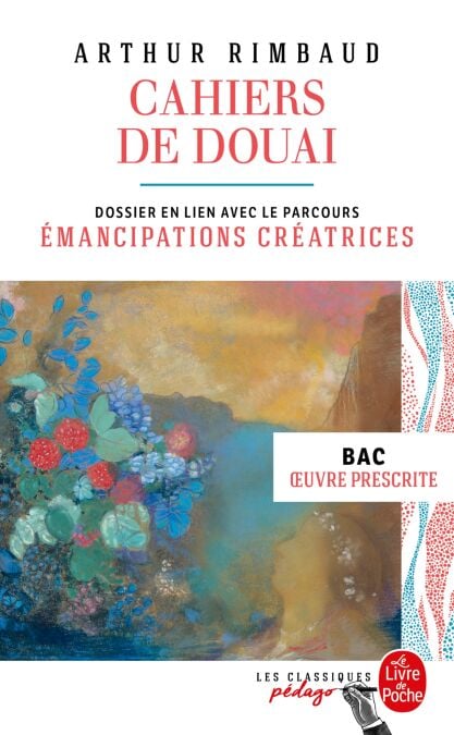 Cahiers de Douai et autres poèmes (Edition pédagogique) - Dossier thématique : L'Adolescence BAC 2025