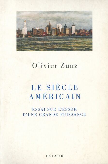 Le siècle américain - Essai sur l'essor d'une grande puissance