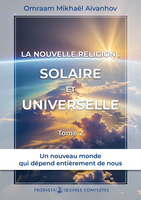 La nouvelle religion : Solaire et Universelle (Tome 2) - Tome 2