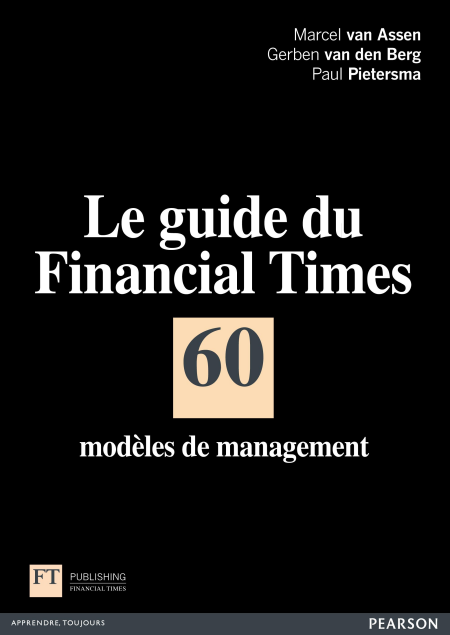 Le guide du Financial Times - 60 modèles de management