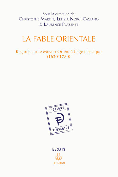 La Fable orientale - Regards sur le Moyen-Orient à l'âge classique (1630-1780)