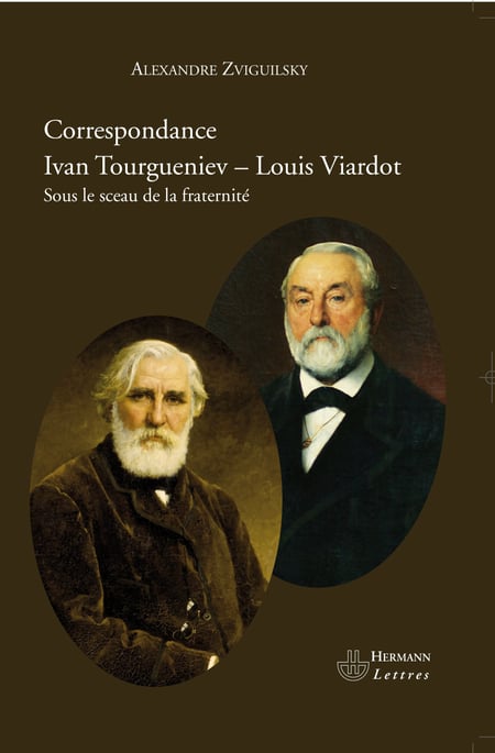 Correspondance Ivan Tourguéniev - Louis Viardot - Sous le sceau de la fraternité