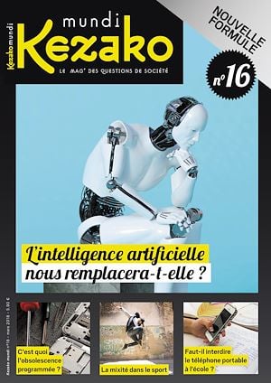 Kezako Mundi 16 - Mars 2018 - L'intelligence artificielle nous remplacera-t-elle?