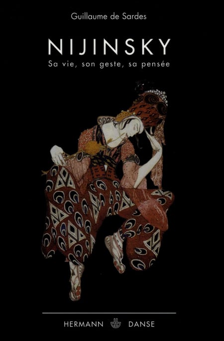 Nijinsky - Sa vie, son geste, sa pensée